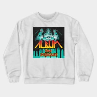 ALBUM the Podcast Crewneck Sweatshirt